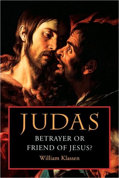 Cover for William Klassen · Judas: Betrayer or Friend of Jesus (Pocketbok) (2004)