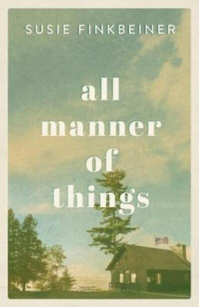 Cover for Susie Finkbeiner · All Manner of Things (Hardcover Book) (2019)