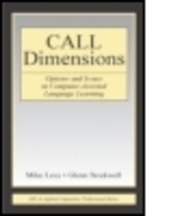 CALL Dimensions: Options and Issues in Computer-Assisted Language Learning - ESL & Applied Linguistics Professional Series - Mike Levy - Books - Taylor & Francis Inc - 9780805856347 - May 31, 2006