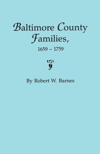 Cover for Robert William Barnes · Baltimore County families, 1659-1759 (Book) (2015)