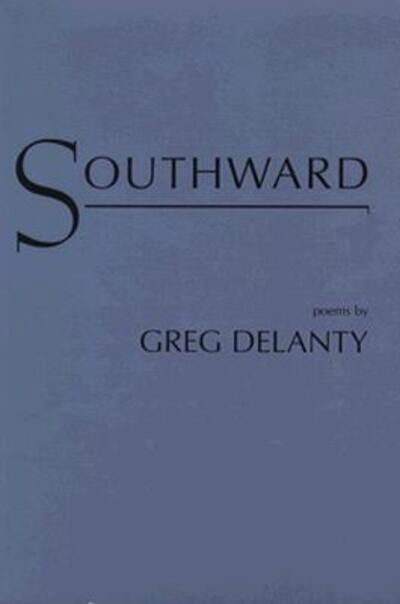 Cover for Greg Delanty · Southward: Poems (Paperback Book) [1st edition] (1992)