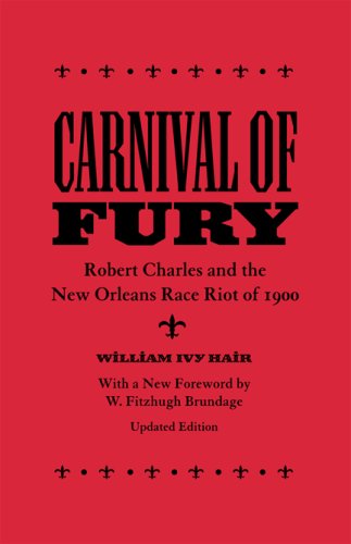 Cover for William Ivy Hair · Carnival of Fury: Robert Charles and the New Orleans Race Riot of 1900 (Paperback Book) [Updated edition] (2008)