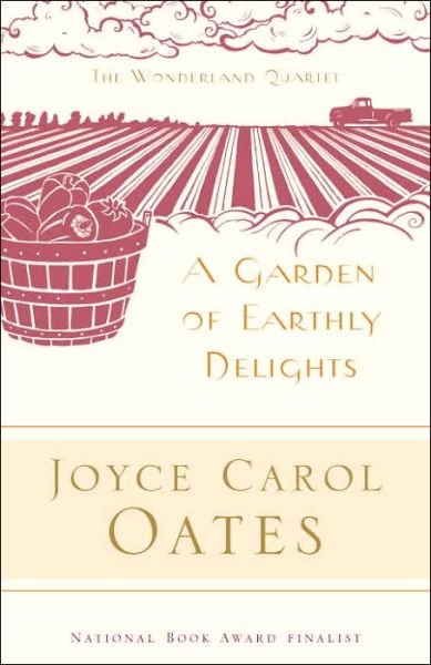 Cover for Joyce Carol Oates · A Garden of Earthly Delights - The Wonderland Quartet (Paperback Bog) (2003)
