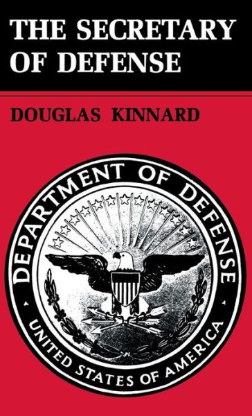 Cover for Douglas Kinnard · The Secretary of Defense (Hardcover Book) (1981)