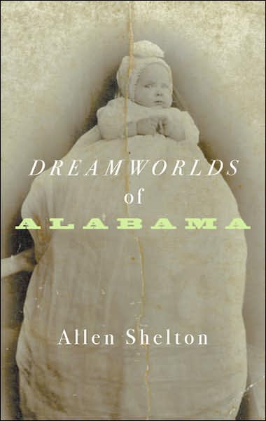 Cover for Allen Shelton · Dreamworlds of Alabama (Hardcover Book) (2007)