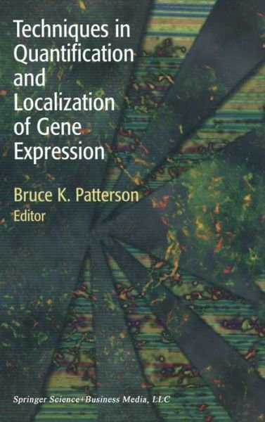 Cover for Bruce K Patterson · Techniques in Quantification and Localization of Gene Expression (Hardcover bog) (2000)