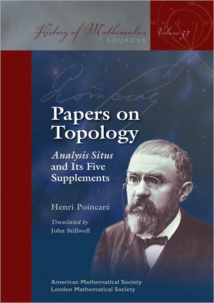 Papers on Topology: Analysis Situs and Its Five Supplements - History of Mathematics - Henri Poincare - Książki - American Mathematical Society - 9780821852347 - 30 października 2010