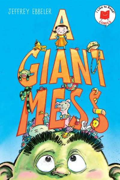 Cover for Jeffrey Ebbeler · A Giant Mess - I Like to Read Comics (Paperback Book) (2021)