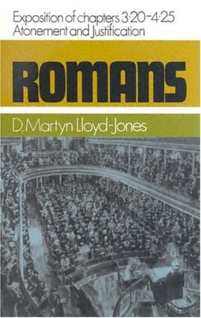 Cover for Martyn Lloyd-jones · Romans: an Exposition of Chapters 3.20-4.25 Atonement and Justification (Romans Series) (Romans (Banner of Truth)) (Gebundenes Buch) (1998)