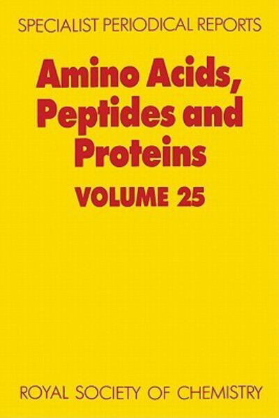 Amino Acids, Peptides and Proteins: Volume 25 - Specialist Periodical Reports - Royal Society of Chemistry - Libros - Royal Society of Chemistry - 9780851862347 - 16 de junio de 1994