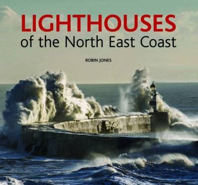 Cover for Robin K. Jones · Lighthouses of the North East Coast (Hardcover Book) (2014)