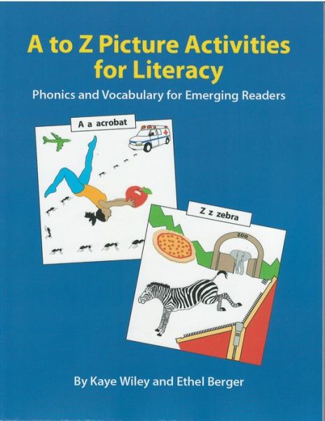 Cover for Kaye Wiley · A to Z Picture Activities for Literacy: Phonics and Vocabulary for Emerging Readers (Paperback Book) (2012)