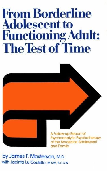 Masterson, M.D., James F. · From Borderline Adolescent to Functioning Adult: The Test of Time (Hardcover Book) (1980)