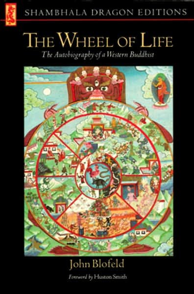 Wheel of Life: the Autobiography of a Western Buddhist (Shambhala Dragon Editions) - John Blofeld - Livros - Shambhala - 9780877730347 - 28 de novembro de 1988