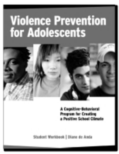 Violence Prevention for Adolescents, Student Workbook: A Cognitive-Behavioral Program for Creating a Positive School Climate - Diane de Anda - Books - Research Press Inc.,U.S. - 9780878225347 - January 31, 2007