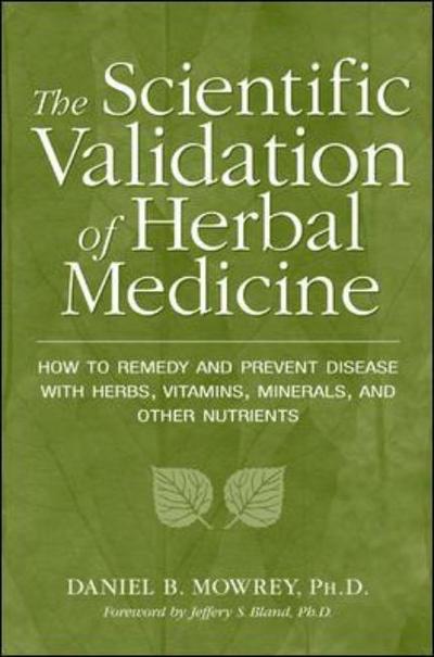 Scientific Validation of Herbal Medicine - Daniel Mowrey - Books - Keats Pub Inc - 9780879835347 - November 1, 1998