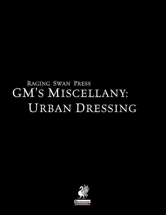 Raging Swan's GM's Miscellany: Urban Dressing - Creighton Broadhurst - Books - Greyworks - 9780992851347 - May 27, 2014