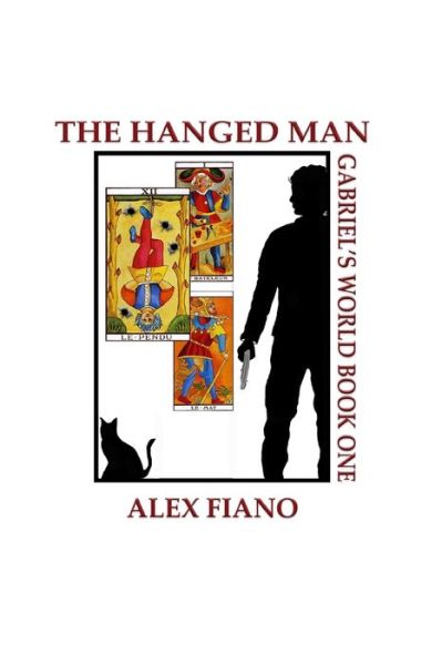 Cover for Alex Rian Fiano · The Hanged Man Book 1 in the Gabriel's World Series (Paperback Book) (2019)