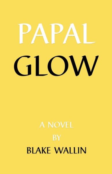 Cover for Blake Wallin · Papal Glow (Paperback Book) (2020)