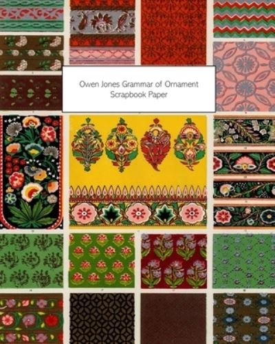 Cover for Vintage Revisited Press · Owen Jones Grammar of Ornament Scrapbook Paper (Paperback Book) (2024)