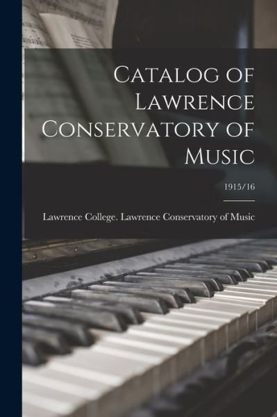 Cover for Wis ) La Lawrence College (Appleton · Catalog of Lawrence Conservatory of Music; 1915/16 (Paperback Book) (2021)