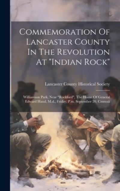 Cover for Lancaster County Historical Society ( · Commemoration of Lancaster County in the Revolution at Indian Rock (Book) (2023)