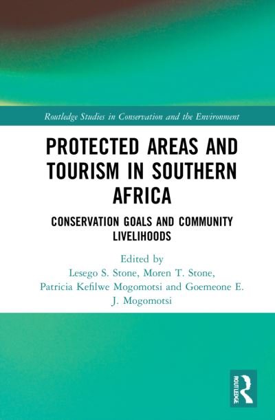 Cover for Lesego Senyana Stone · Protected Areas and Tourism in Southern Africa: Conservation Goals and Community Livelihoods - Routledge Studies in Conservation and the Environment (Paperback Book) (2023)