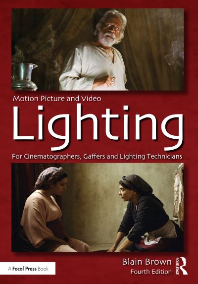 Motion Picture and Video Lighting - Blain Brown - Bøker - Taylor & Francis Ltd - 9781032370347 - 20. desember 2023