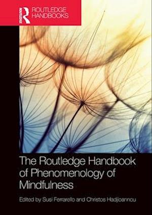 Cover for The Routledge Handbook of Phenomenology of Mindfulness - Routledge Handbooks in Philosophy (Pocketbok) (2025)