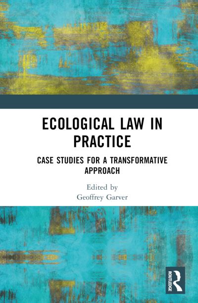 Ecological Law in Practice: Case Studies for a Transformative Approach (Inbunden Bok) (2024)