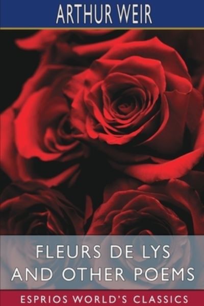 Cover for Arthur Weir · Fleurs de Lys and Other Poems (Paperback Book) (2025)