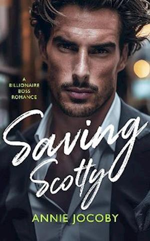 Saving Scotty - Broken - Annie Jocoby - Books - Vinci Books - 9781036707347 - November 6, 2025