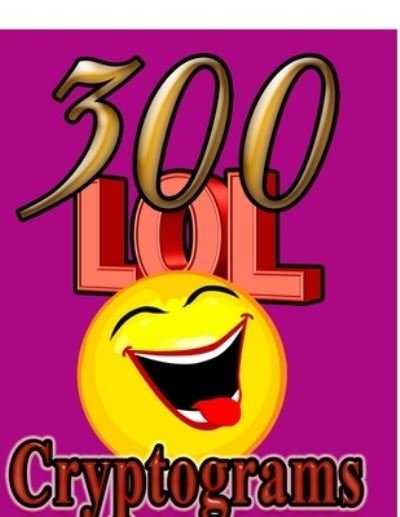 Cover for On Target Puzzles · 300 LOL Cryptograms : Laugh Out Loud While Solving 300 FUN-FILLED Cryptogram Puzzles! (Paperback Book) (2019)