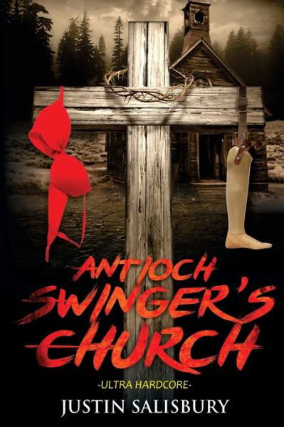 Cover for Justin Salisbury · Antioch Swinger's Church Ultra Hardcore (Bok) (2019)