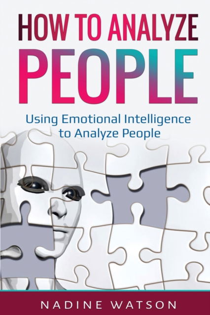 Cover for Nadine Watson · How to Analyze People: Using Emotional Intelligence to Analyze People (Paperback Book) (2020)