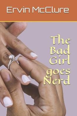 Cover for Ervin McClure · The Bad Girl goes Nerd (Paperback Book) (2019)