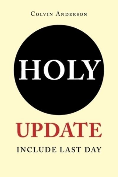 Cover for Colvin Anderson · Holy Update Include Last Day (Paperback Book) (2021)