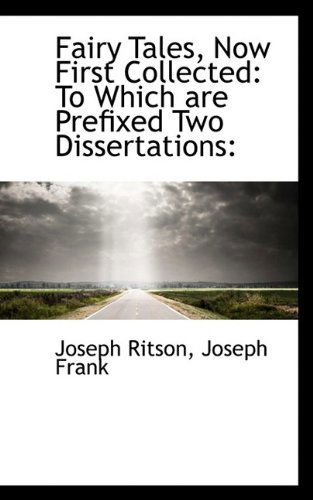 Cover for Joseph Ritson · Fairy Tales, Now First Collected: To Which Are Prefixed Two Dissertations: (Paperback Book) (2009)