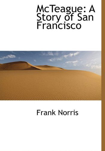 Cover for Frank Norris · Mcteague: a Story of San Francisco (Hardcover Book) (2009)