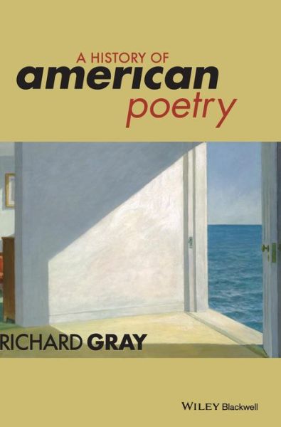 Cover for Gray, Richard (University of Essex, UK) · A History of American Poetry (Hardcover Book) (2015)