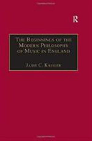 Cover for Jamie C. Kassler · The Beginnings of the Modern Philosophy of Music in England: Francis North's A Philosophical Essay of Musick (1677) with comments of Isaac Newton, Roger North and in the Philosophical Transactions (Paperback Book) [Annotated edition] (2016)