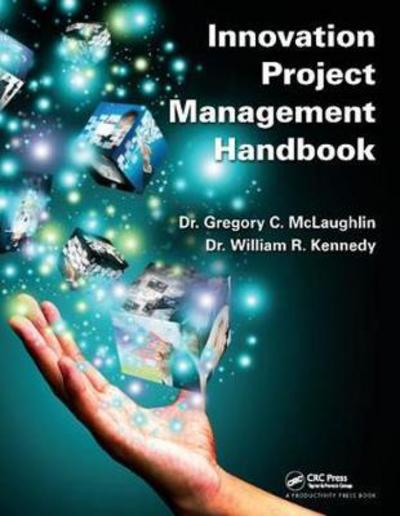 Cover for McLaughlin, .Gregory C. (Innovation Processes and Solutions Consulting, LLC, California, USA) · Innovation Project Management Handbook (Hardcover bog) (2017)