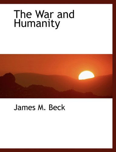 Cover for James M. Beck · The War and Humanity (Paperback Book) (2010)