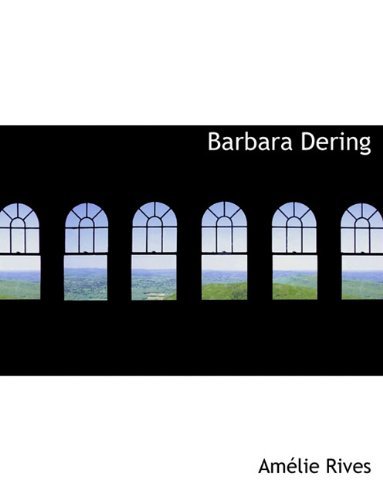 Barbara Dering - Amélie Rives - Bøker - BiblioLife - 9781140181347 - 6. april 2010