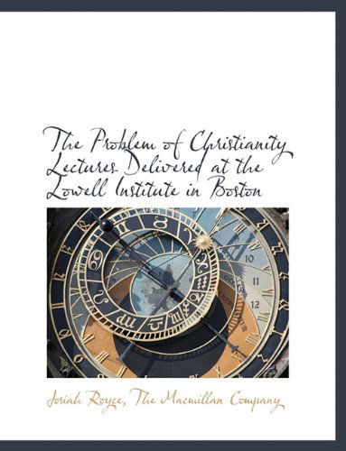 Cover for Josiah Royce · The Problem of Christianity Lectures Delivered at the Lowell Institute in Boston (Paperback Book) (2010)