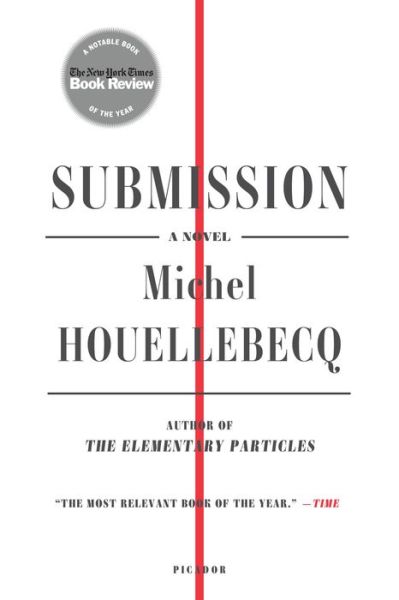 Submission: A Novel - Michel Houellebecq - Books - Picador - 9781250097347 - October 25, 2016