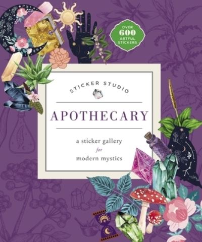 Cover for Chloe Standish · Sticker Studio: Apothecary: A Sticker Gallery for Modern Mystics - Sticker Studio (Hardcover Book) (2021)