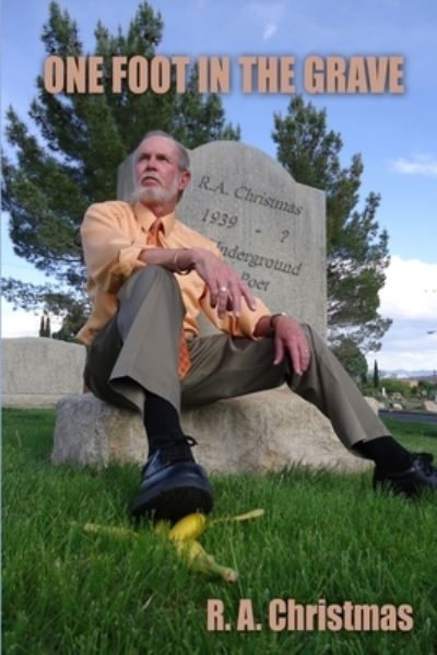 Cover for R. A. Christmas · One Foot in the Grave (Paperback Book) (2011)