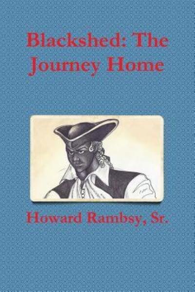 Cover for Sr Howard Rambsy · Blackshed: the Journey Home (Taschenbuch) (2015)
