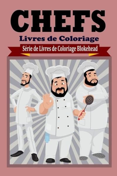 Cover for Le Blokehead · Chefs Livres De Coloriage (Pocketbok) (2020)